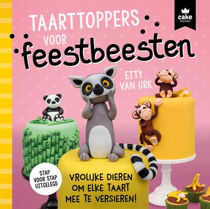 Taarttoppers voor feestbeesten, Etty van Urk - Paperback - 9789024590476