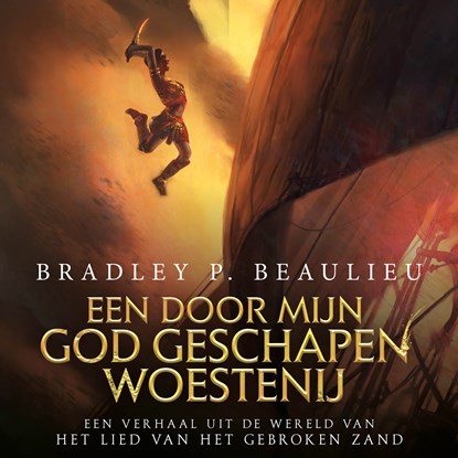 Een door mijn god geschapen woestenij, Bradley P. Beaulieu - Luisterboek MP3 - 9789024590674