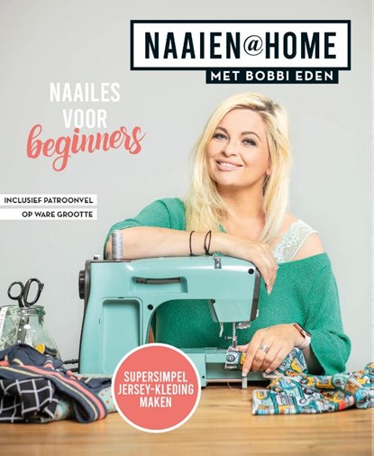 Naaien@Home met Bobbi Eden, Bobbi Eden - Paperback - 9789024590810