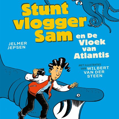 Stuntvlogger Sam en de vloek van Atlantis, Jelmer Jepsen ; Wilbert van der Steen - Luisterboek MP3 - 9789024591534