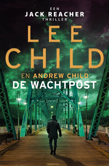 De wachtpost, Lee Child ; Andrew Child - Paperback - 9789024591947