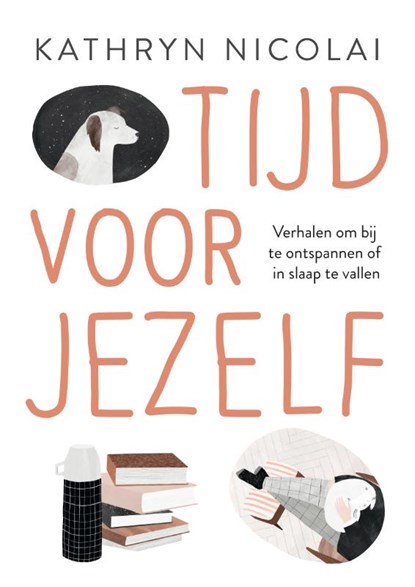 Tijd voor jezelf, Kathryn Nicolai - Gebonden - 9789024592197