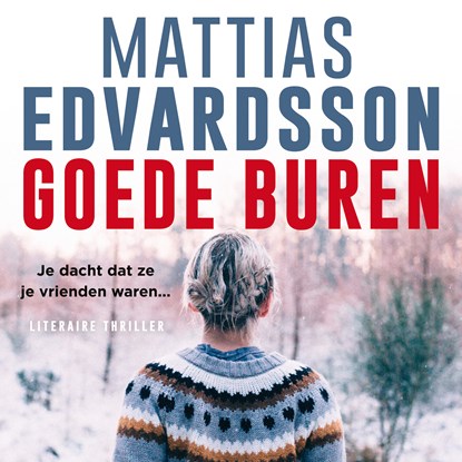 Goede buren, Mattias Edvardsson - Luisterboek MP3 - 9789024592715