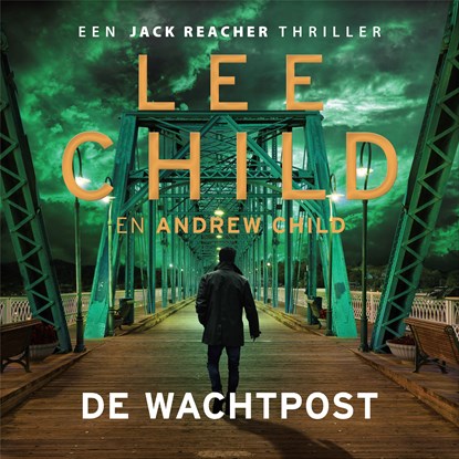 De wachtpost, Lee Child ; Andrew Child - Luisterboek MP3 - 9789024592722