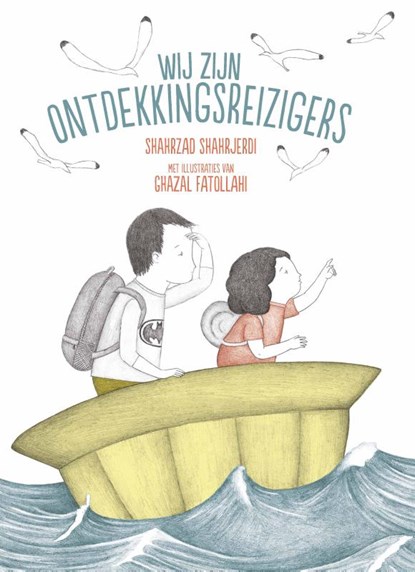 Wij zijn ontdekkingsreizigers, Shahrzad Shahrjerdi - Gebonden - 9789024593330