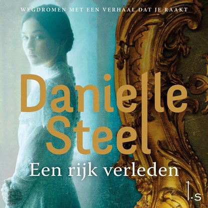 Een rijk verleden, Danielle Steel - Luisterboek MP3 - 9789024593484