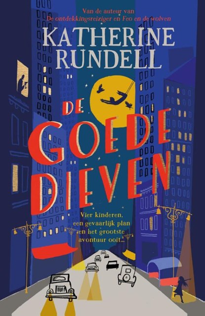 De goede dieven, Katherine Rundell - Gebonden - 9789024593514