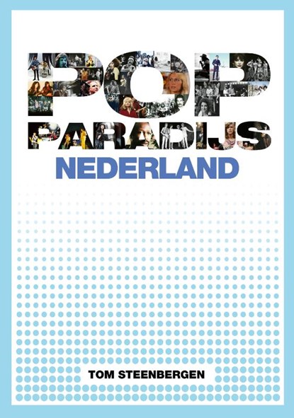 Popparadijs Nederland, Tom Steenbergen - Paperback - 9789024593774