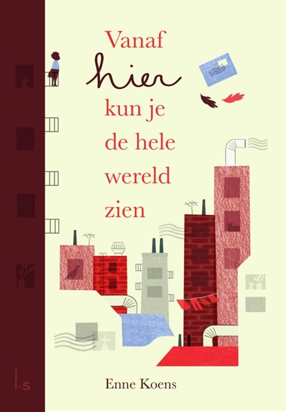 Vanaf hier kun je de hele wereld zien, Enne Koens ; Maartje Kuiper - Ebook - 9789024593859