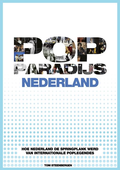 Popparadijs Nederland, Tom Steenbergen - Ebook - 9789024593958