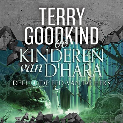 De Kinderen van D'Hara 4 - De Eed van de Heks, Terry Goodkind - Luisterboek MP3 - 9789024594344