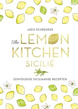 The Lemon Kitchen Sicilië - Jadis Schreuder - 9789024594696