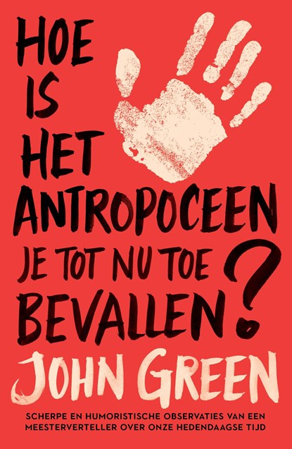 Hoe is het antropoceen je tot nu toe bevallen?, John Green - Ebook - 9789024595136