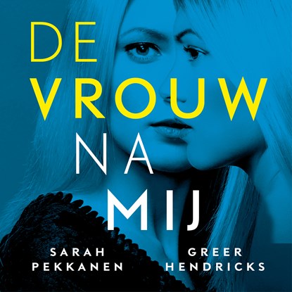 De vrouw na mij, Sarah Pekkanen ; Greer Hendricks - Luisterboek MP3 - 9789024596126