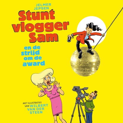 Stuntvlogger Sam en de strijd om de award, Jelmer Jepsen ; Wilbert van der Steen - Luisterboek MP3 - 9789024596249