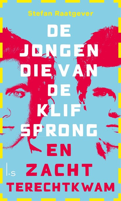 De jongen die van de klif sprong en zacht terechtkwam, Stefan Raatgever - Ebook - 9789024597215