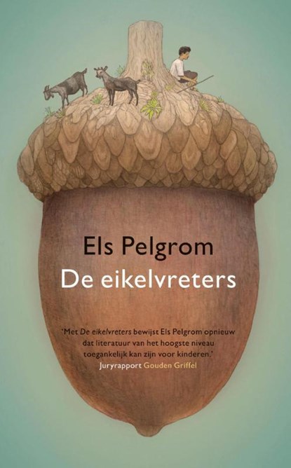 De eikelvreters, Els Pelgrom - Gebonden - 9789024597321