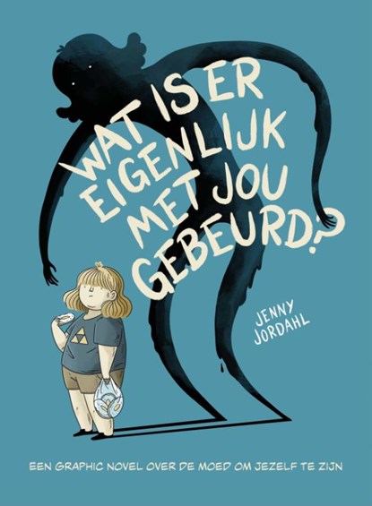 Wat is er eigenlijk met jou gebeurd?, Jenny Jordahl - Gebonden - 9789024597697