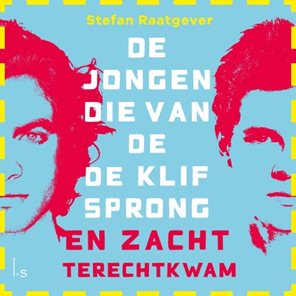 De jongen die van de klif sprong en zacht terechtkwam, Stefan Raatgever - Luisterboek MP3 - 9789024598182