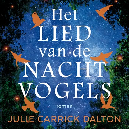 Het lied van de nachtvogels, Julie Carrick Dalton - Luisterboek MP3 - 9789024598311