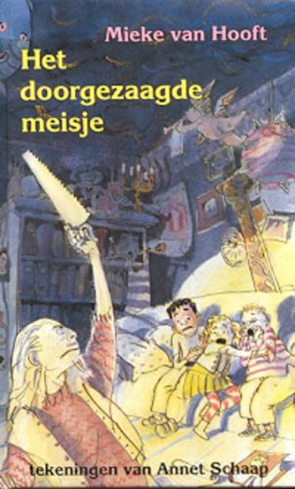 Het doorgezaagde meisje, Mieke van Hooft ; Annet Schaap - Gebonden - 9789025107055