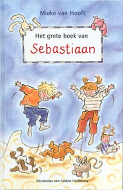 Het grote boek van Sebastiaan, Mieke van Hooft - Gebonden - 9789025108120