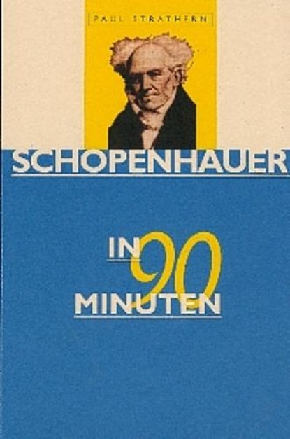 Schopenhauer in 90 minuten, P. Strathern - Paperback - 9789025108519