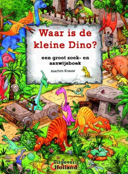 Waar is de kleine dino?, KRAUSE, J. - Gebonden - 9789025111120
