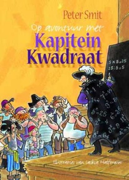 Op avontuur met Kapitein Kwadraat, SMIT, Peter - Gebonden - 9789025111144