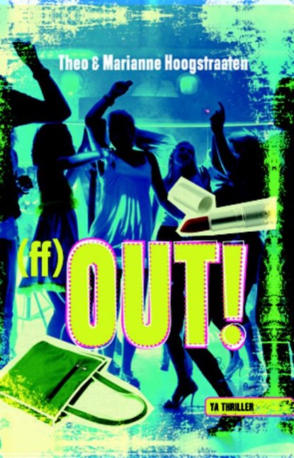(ff) Out!, Theo Hoogstraaten ; Marianne Hoogstraaten - Gebonden - 9789025111700
