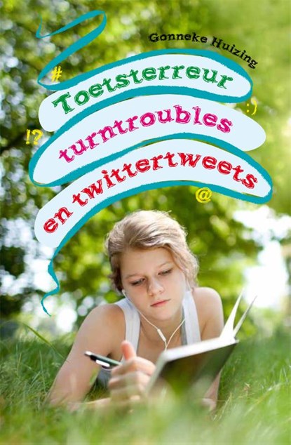 Toetsterreur, turntroubles en twittertweets, Gonneke Huizing - Gebonden - 9789025112080
