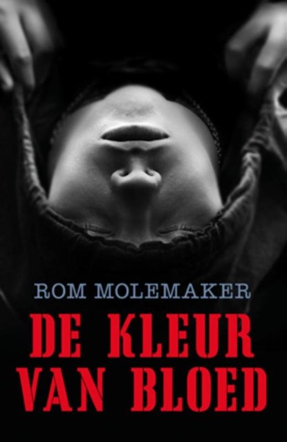 De kleur van bloed, Rom Molemaker - Paperback - 9789025113223