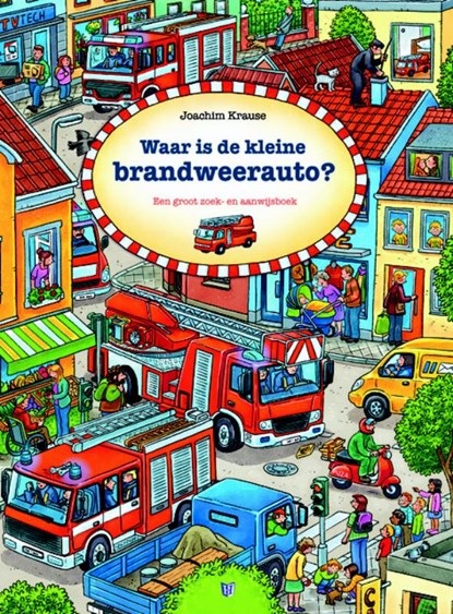 Waar is de kleine brandweerauto?, Joachim Krause - Gebonden - 9789025113803