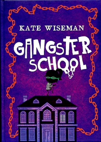 Gangsterschool, Kate Wiseman - Gebonden - 9789025114039