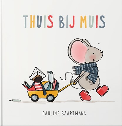 Thuis bij Muis, Pauline Baartmans - Gebonden - 9789025114169