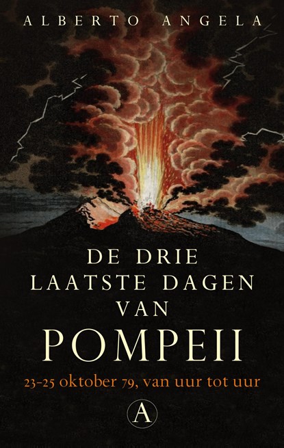 De drie laatste dagen van Pompeii, Alberto Angela - Ebook - 9789025301378