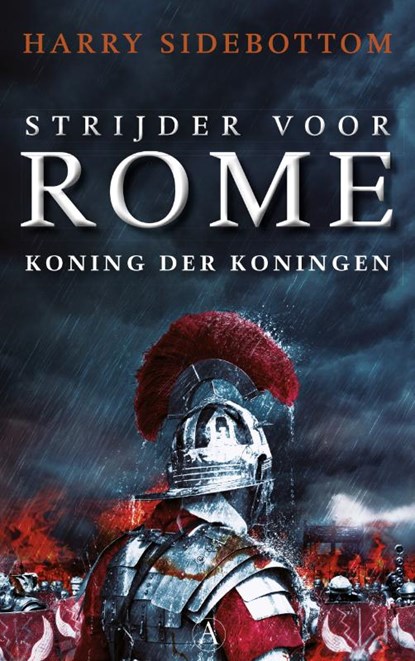 Strijder voor Rome. Koning der koningen, Harry Sidebottom - Paperback - 9789025302009