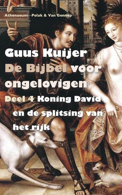 De Bijbel voor ongelovigen 4 Koning David en de splitsing van het rijk, Guus Kuijer - Paperback - 9789025302375