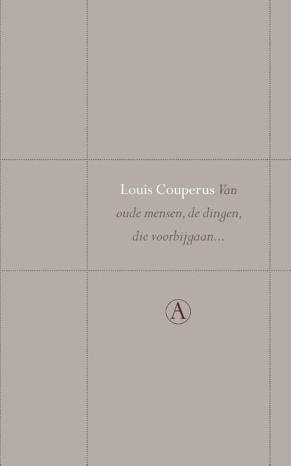 Van oude mensen, de dingen, die voorbijgaan, Louis Couperus - Ebook - 9789025302412