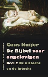 De Bijbel voor ongelovigen 2 De uittocht en de intocht Exodus, Jozua, Rechters - Guus Kuijer - 9789025303822