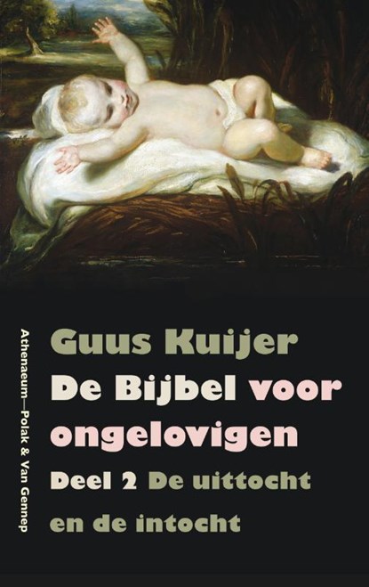 De Bijbel voor ongelovigen 2 De uittocht en de intocht Exodus, Jozua, Rechters, Guus Kuijer - Paperback - 9789025303822