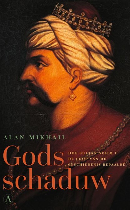 Gods schaduw, Alan Mikhail - Paperback - 9789025304485