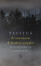 In moerassen en donkere wouden - Tacitus - 9789025304607