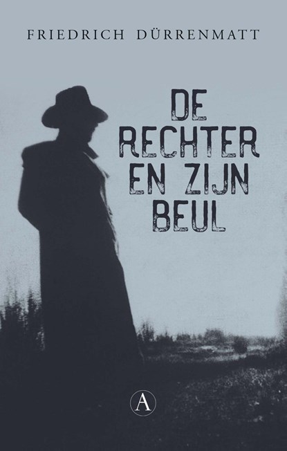 De rechter en zijn beul, Friedrich Dürrenmatt - Paperback - 9789025306410