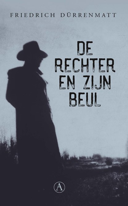 De rechter en zijn beul, Friedrich Dürrenmatt - Ebook - 9789025306458