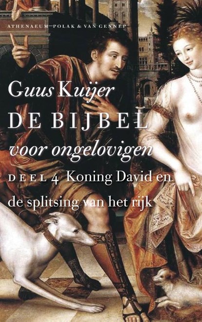 De Bijbel voor ongelovigen 4 Koning David en de splitsing van het rijk, Guus Kuijer - Paperback - 9789025307288