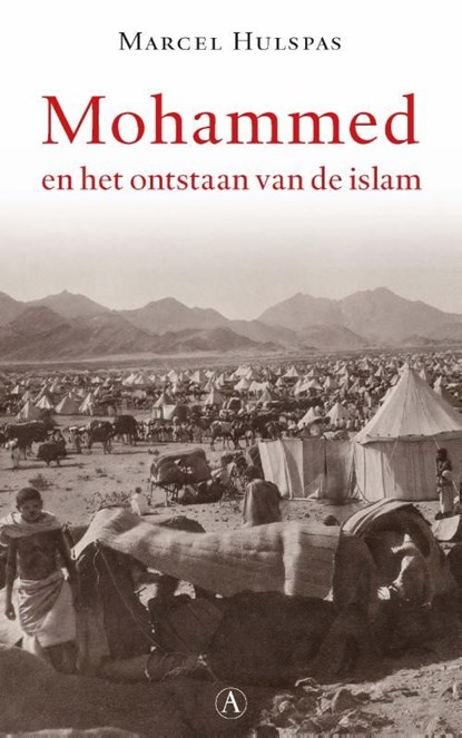Mohammed en het ontstaan van de islam, Marcel Hulspas - Ebook - 9789025307561