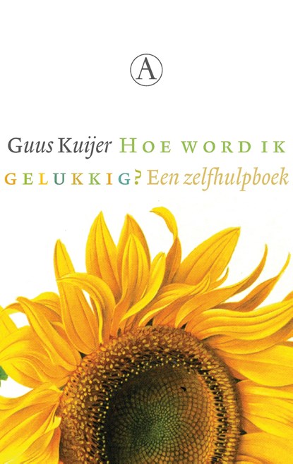 Hoe word ik gelukkig?, Guus Kuijer - Gebonden - 9789025308216