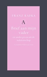 Brief aan mijn vader en ander proza uit de nalatenschap - Franz Kafka - 9789025308490