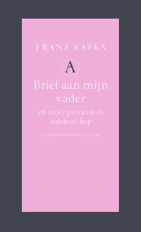 Brief aan mijn vader en ander proza uit de nalatenschap | Franz Kafka | 